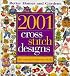 2001 Cross Stitch Designs : The Essential Reference Book (Better Homes & Gardens)