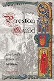 The history of Preston Guild : England's greatest carnival