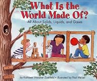 What Is the World Made Of? All About Solids, Liquids, and Gases (Let's-Read-and-Find-Out Science, Stage 2)