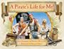 A Pirate's Life for Me!