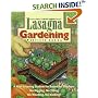 Lasagna Gardening: A New Layering System for Bountiful Gardens: No Digging, No Tilling, No Weeding, No Kidding!