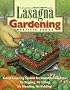 Lasagna Gardening: A New Layering System for Bountiful Gardens: No Digging, No Tilling, No Weeding, No Kidding!