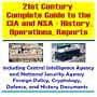 21st Century Complete Guide to the CIA and NSA : History, Operations, Reports, Including Central Intelligence Agency and National Security Agency ... Cryptology, Defense, and History Documents