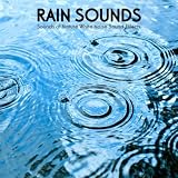 Rain Sounds - Rain Sound Ambience Soothing Natural Music for Midfulness Meditation, Relaxation, Spa, Yoga, Massage, Deep Sleep, Sound Therapy