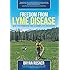 Freedom From Lyme Disease: New Treatments for a Complete Recovery
