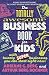 The Totally Awesome Business Book for Kids: with Twenty Super Businesses You Can Start Right Now