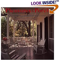 Pleasures of the Porch : Ideas for Gracious Outdoor Living