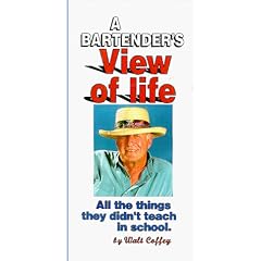 A Bartender's View of Life - All the Things They Didn't Teach in School.  Bonus Feature:  How to Buy a Used Car