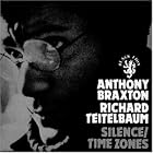 Silence Time Zones by Anthony Braxton and Richard Teitelbaum