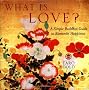 What Is Love?: A Simple Buddhist Guide to Romantic Happiness