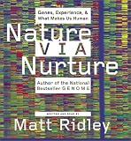  : Nature Via Nurture CD: Genes, Experience, and What Makes Us Human