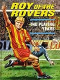 Roy of the Rovers : the playing years