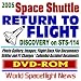 Search : 2005 NASA Space Shuttle Return to Flight: Orbiter Discovery on Mission STS-114, Collins, Kelly and Crew, Photo Gallery, Images, Flight Data File Documents, ... Columbia Accident Documents (DVD-ROM)