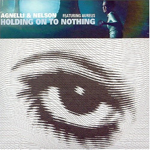 Agnelli & Nelson - Holding Onto Nothing, Pt. 1 - Zortam Music