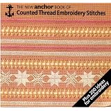 The New Anchor Book of Counted Thread Embroidery Stitches