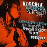 Nigeria Rock Special: Psychedelic Afro-Rock & Fuzz Funk in 1970's Nigeria