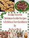 Holiday Favorite Christmas Cookie Recipes - A Delicious Fare Cookbook