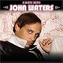 A Date With John Waters
