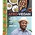Afro-Vegan: Farm-Fresh African, Caribbean, and Southern Flavors Remixed
