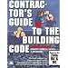 Contractor's Guide to the Building Code: Based on the 2006 Ibc & Irc