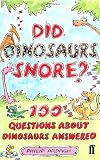 Did Dinosaurs Really Snore? : 100-and-a-half Questions About Dinosaurs Answered 