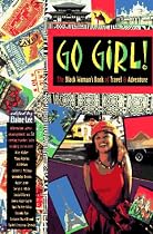 Go Girl!: The Black Woman's Book of Travel and Adventure