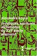 Mystiques, spirituels, alchimistes du XVIe si�cle allemand