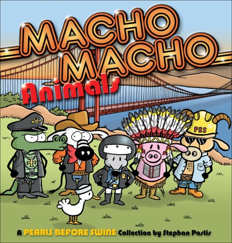 Macho Macho Animals: A Pearls Before Swine Collection