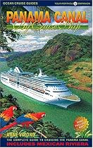 Panama Canal By Cruise Ship: The Complete Guide to Cruising the Panama Canal (2nd Edition)