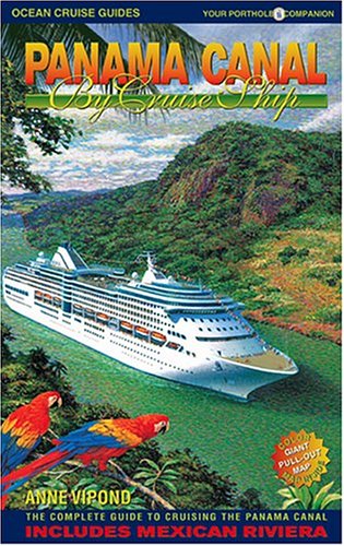 City Travel Guides Discounted  Books : Panama Canal by Cruise Ship: The Complete Guide to Cruising the Panama Canal