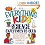 The Everything Kids' Science Experiments Book: Boil Ice, Float Water, Measure Gravity-Challenge the World Around You! (Everything Kids Series)