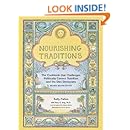 Nourishing Traditions: The Cookbook that Challenges Politically Correct Nutrition and the Diet Dictocrats