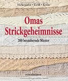 Omas Strickgeheimnisse - 200 bezaubernde Muster - Erika Eichenseer, Erika Grill, Betta Kr&ouml;n