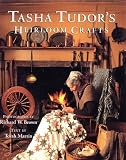 Tasha Tudors Heirloom Crafts