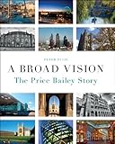 A broad vision : the Price Bailey story