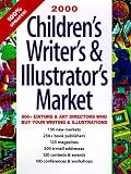 Children's Writer's & Illustrator's Market, 2000: 800 Editors & Art Directors Who Buy Your Writing & Illustrations