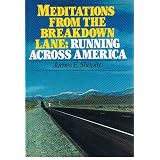 Meditations from the breakdown lane: Running across America
