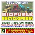21st Century Biofuels Encyclopedia, Bioenergy, Energy Crops, Biodiesel, Ethanol, Methanol, Government Incentives and Grants (Ringbound and Two CD-ROM Set)