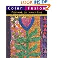 Color Fusion: Fiberworks by Laura Heine by  Laura Heine