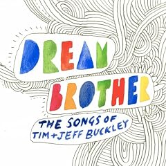 Dream Brother - The Songs of Tim and Jeff Buckley