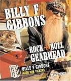 Billy F Gibbons: Rock + Roll Gearhead