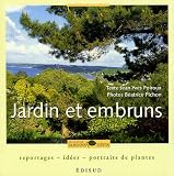 Jardins et embruns : Reportages, id&eacute;es, portraits de plantes