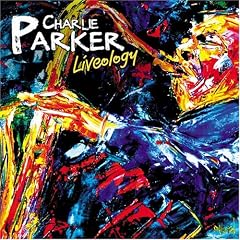 Liveology by  Charlie Parker 