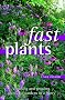 Fast Plants: Choosing and Growing Plants for Gardens in a Hurry
