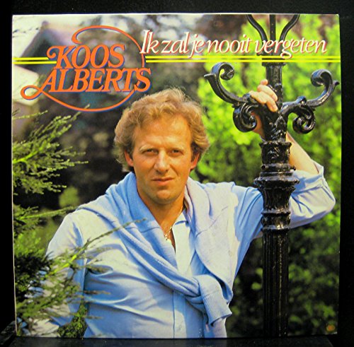 Koos Alberts - Ik Zal Je Nooit Vergeten - Zortam Music
