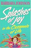 Splashes Of Joy In The Cesspools Of Life