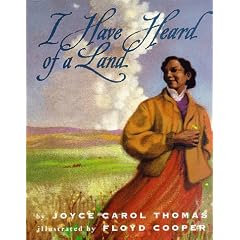 I Have Heard of a Land (Coretta Scott King Illustrator Honor Books)