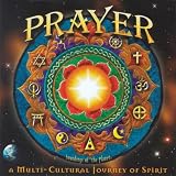 Prayer: Multi Cultural Journey of Spirit