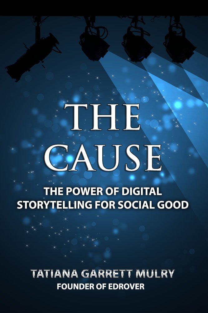 Amazon.com: The Cause: The Power of Digital Storytelling for ...