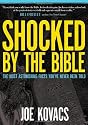Shocked by the Bible: The Most Astonishing Facts You've Never Been Told